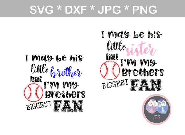 My Brother, Little brother, Little sister, his biggest fan, ball, baseball, digital download, SVG, DXF, cut file, personal, commercial, use with Silhouette Cameo, Cricut and Die Cutting Machines