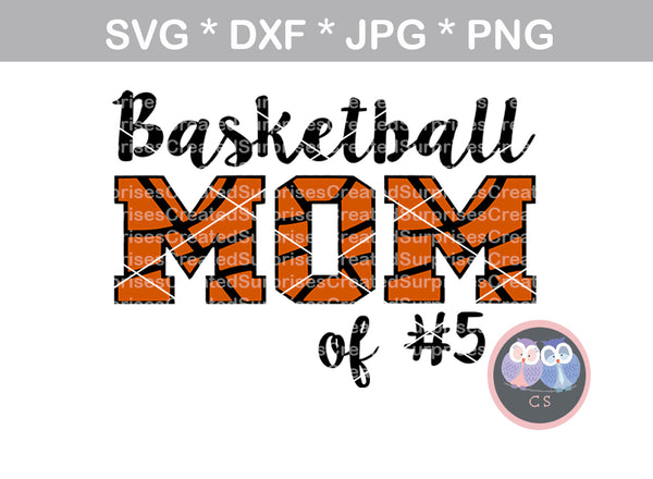 Basketball Mom of (# of choice) ball, basketball, digital download, SVG, DXF, cut file, personal, commercial, use with Silhouette Cameo, Cricut and Die Cutting Machines