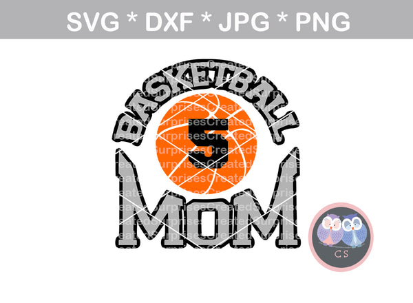 Basketball Mom, ball, basketball, digital download, SVG, DXF, cut file, personal, commercial, use with Silhouette Cameo, Cricut and Die Cutting Machines