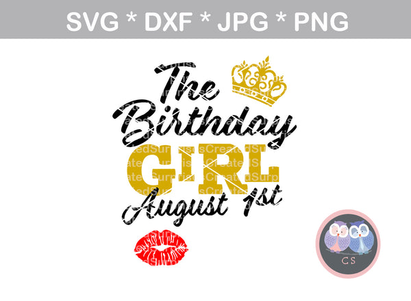 The Birthday Girl, (All Months/Days Included), bday saying, digital download, SVG, DXF, cut file, personal, commercial, use with Silhouette, Cricut and Die Cutting Machines