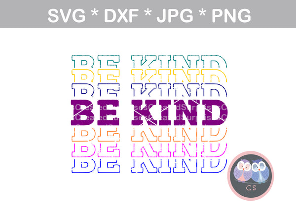 Be kind, Saying, inspire, digital download, SVG, DXF, cut file, personal, commercial, use with Silhouette Cameo, Cricut and Die Cutting Machines