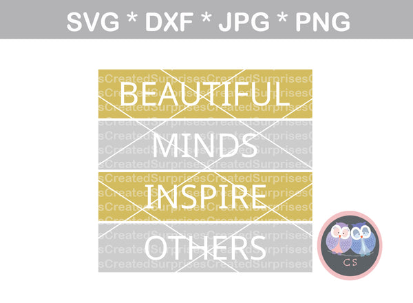 Beautiful Minds Inspire Others, saying, inspirational, motivational, digital download, SVG, DXF, cut file, personal, commercial, use with Silhouette Cameo, Cricut and Die Cutting Machines