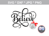 Believe, Bell, Christmas, Polar Express, digital download, SVG, DXF, cut file, personal, commercial, use with Silhouette Cameo, Cricut and Die Cutting Machines