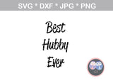 Best Hubby Ever, Best Wifey Ever, couple, wedding, bride, groom, marriage, digital download, SVG, DXF, cut file, personal, commercial, use with Silhouette Cameo, Cricut and Die Cutting Machines
