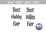 Best Hubby Ever, Best Wifey Ever, couple, wedding, bride, groom, marriage, digital download, SVG, DXF, cut file, personal, commercial, use with Silhouette Cameo, Cricut and Die Cutting Machines