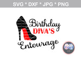 Birthday Diva, Diva's Entourage, digital download, SVG, DXF, cut file, personal, commercial, use with Silhouette Cameo, Cricut and Die Cutting Machines