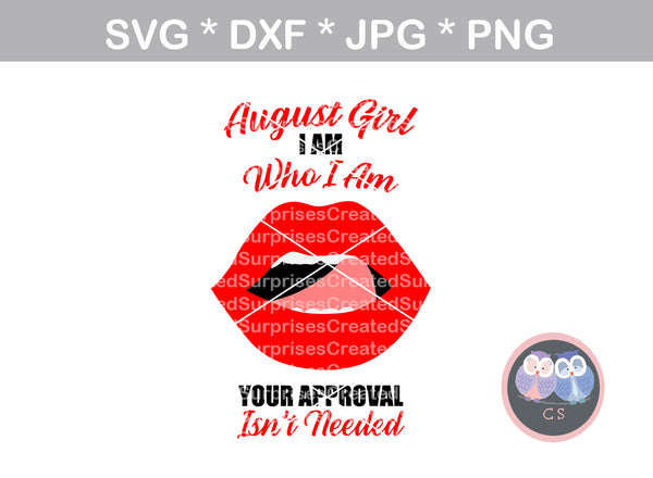 Birthday Girl, (All Months Included) Licking Lips, I am who I am, your approval isn't needed,Sassy saying, digital download, SVG, DXF, cut file, personal, commercial, use with Silhouette, Cricut and Die Cutting Machines