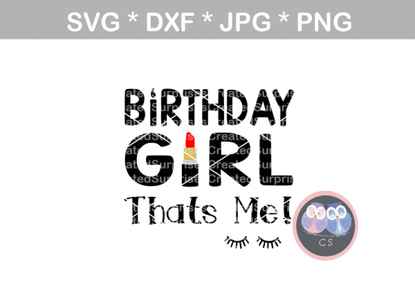 Birthday Girl, Thats Me, lipstick, candle, eyelashes, digital download, SVG, DXF, cut file, personal, commercial, use with Silhouette Cameo, Cricut and Die Cutting Machines