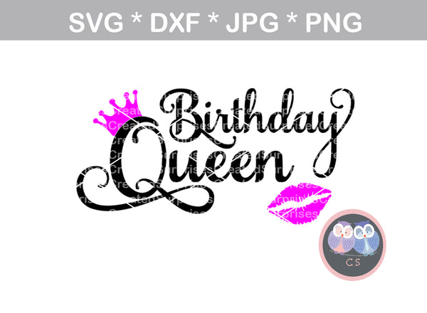 Birthday Queen, crown, lips, digital download, SVG, DXF, cut file, personal, commercial, use with Silhouette Cameo, Cricut and Die Cutting Machines