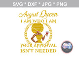 Birthday Queen, approval not needed, (All Months Included), wine, afro woman, sassy, digital download, SVG, DXF, cut file, personal, commercial, use with Silhouette Cameo, Cricut and Die Cutting Machines