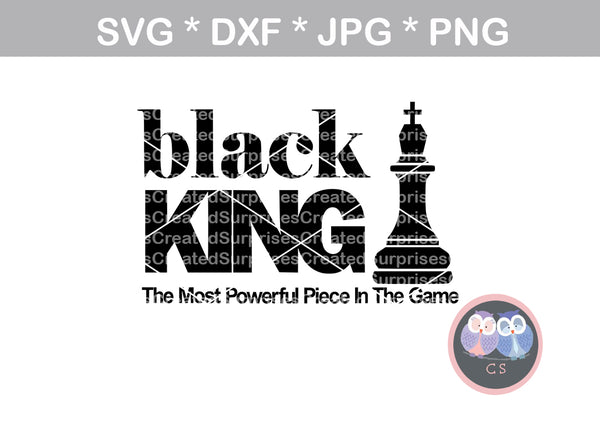 Black King, sassy saying, chess, digital download, SVG, DXF, cut file, personal, commercial, use with Silhouette Cameo, Cricut and Die Cutting Machines
