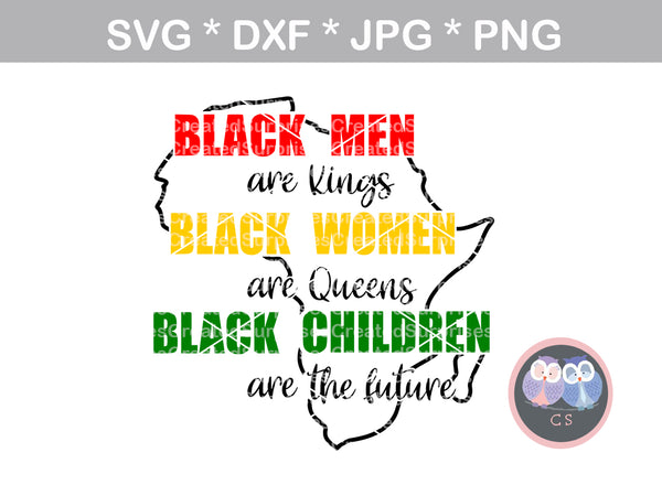 Black Men, Black Women, Black Children, kings, queens, the future, saying, motivational, digital download, SVG, DXF, cut file, personal, commercial, use with Silhouette, Cricut and Die Cutting Machines