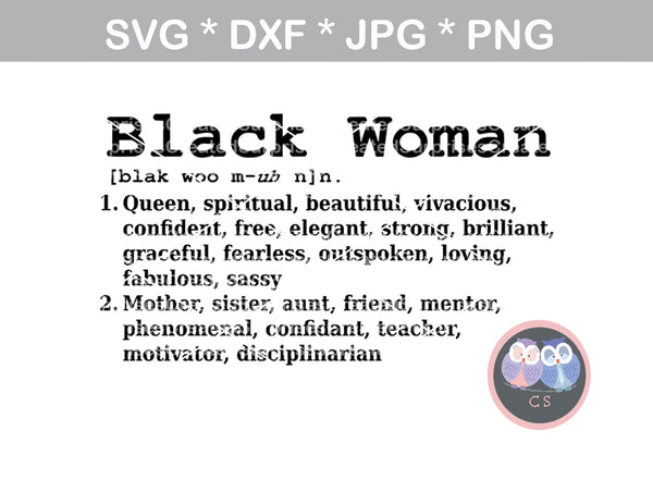 Black Woman, definition, saying, motivational, digital download, SVG, DXF, cut file, personal, commercial, use with Silhouette Cameo, Cricut and Die Cutting Machines