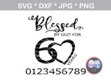 Blessed by God for years, (all numbers included), interchangeable, faith, saying, birthday, digital download, SVG, DXF, cut file, personal, commercial, use with Silhouette Cameo, Cricut and Die Cutting Machines