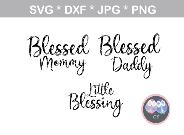 Little Blessing, blessed mommy, daddy, family, digital download, SVG, DXF, cut file, personal, commercial, Silhouette, Cricut