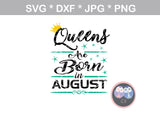 Queens are born in (All Months Included), crown, stars, digital download, SVG, DXF, cut file, personal, commercial, use with Silhouette Cameo, Cricut and Die Cutting Machines