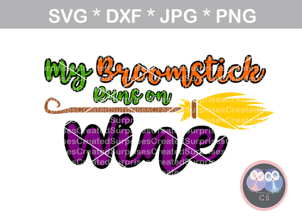 My broomstick runs on wine, halloween, broom, funny, saying, digital download, SVG, DXF, cut file, personal, commercial, use with Silhouette Cameo, Cricut and Die Cutting Machines