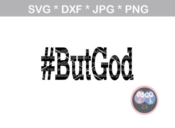#ButGod, Faith, Grace, digital download, SVG, DXF, cut file, personal, commercial, use with Silhouette Cameo, Cricut and Die Cutting Machines