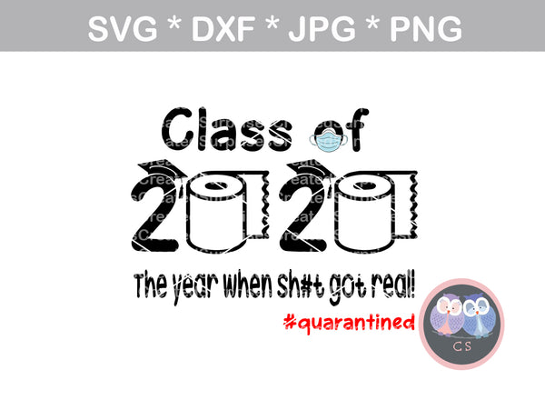 Class of 2020, Funny, TP, quarantined, digital download, SVG, DXF, cut file, personal, commercial, use with Silhouette Cameo, Cricut and Die Cutting Machines