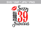 Sassy, Classy and Fabulous with (all numbers included), digital download, SVG, DXF, cut file, personal, commercial, use with Silhouette Cameo, Cricut and Die Cutting Machines