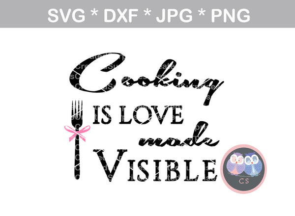 Cooking is love made visible, kitchen, wisk, baking, digital download, SVG, DXF, cut file, personal, commercial, use with Silhouette Cameo, Cricut and Die Cutting Machines