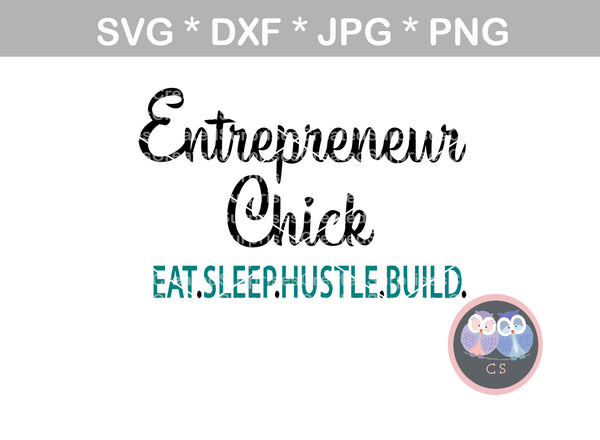 Entrepreneur Chick, saying, motivational, digital download, SVG, DXF, cut file, personal, commercial, use with Silhouette Cameo, Cricut and Die Cutting Machines