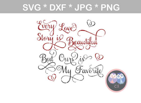 Every love story is beautiful, saying, wedding, digital download, SVG, DXF, cut file, personal, commercial, use with Silhouette Cameo, Cricut and Die Cutting Machines
