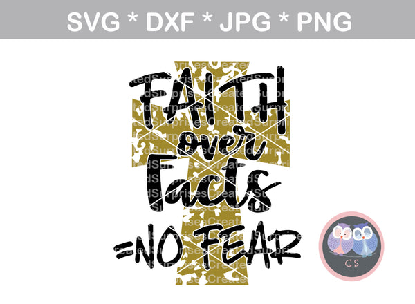 Faith over Facts, No Fear, cross, digital download, SVG, DXF, cut file, personal, commercial, use with Silhouette Cameo, Cricut and Die Cutting Machines