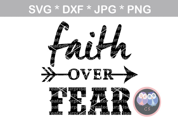 Faith over Fear, arrow, digital download, SVG, DXF, cut file, personal, commercial, use with Silhouette Cameo, Cricut and Die Cutting Machines
