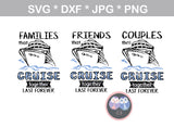 Families Friends Couples that Cruise together, last forever, cruising, digital download, SVG, DXF, cut file, personal, commercial, use with Silhouette Cameo, Cricut and Die Cutting Machines