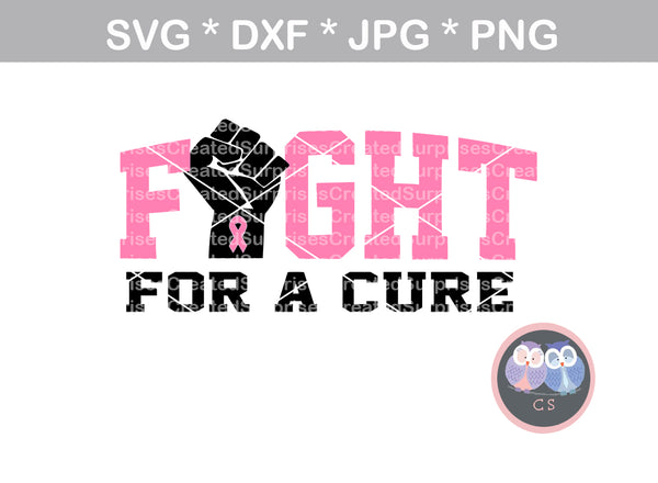 Fight for a cure, Fist, Hope, Believe, Faith, Pink Ribbon, cancer awareness, digital download, SVG, DXF, cut file, personal, commercial, use with Silhouette Cameo, Cricut and Die Cutting Machines