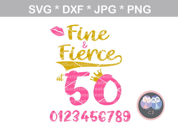 Fine and Fierce at (all numbers included), digital download, SVG, DXF, cut file, personal, commercial, use with Silhouette, Cricut and Die Cutting Machines