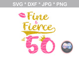 Fine and Fierce at (all numbers included), digital download, SVG, DXF, cut file, personal, commercial, use with Silhouette, Cricut and Die Cutting Machines
