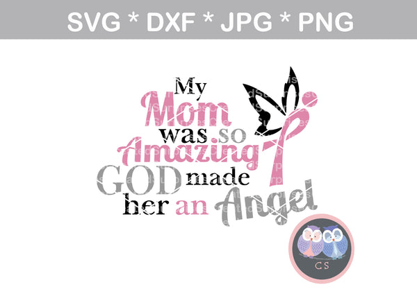 My Mom was Amazing, GOD made her an angel, Pink Ribbon, cancer awareness, digital download, SVG, DXF, cut file, personal, commercial, use with Silhouette Cameo, Cricut and Die Cutting Machines