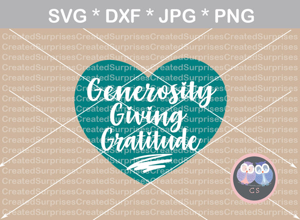 Generosity, Giving, Gratitude, Saying, Thankful, heart, digital download, SVG, DXF, cut file, personal, commercial, use with Silhouette Cameo, Cricut and Die Cutting Machines