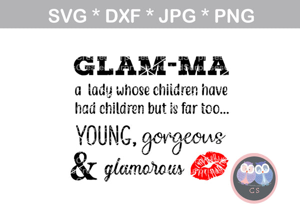 Glam-Ma, glamma, sassy, saying, young, glamorous, gorgeous, digital download, SVG, DXF, cut file, personal, commercial, use with Silhouette Cameo, Cricut and Die Cutting Machines