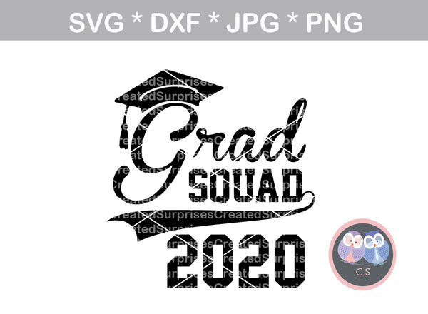 Grad Squad, Class of 2020, 20, graduate, cap, senior, digital download, SVG, DXF, cut file, personal, commercial, use with Silhouette Cameo, Cricut and Die Cutting Machines