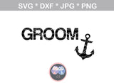 Groom, Grooms Crew, anchor, fun shirt labels, bachelor, wedding, digital download, SVG, DXF, cut file, personal, commercial, use with Silhouette Cameo, Cricut and Die Cutting Machines