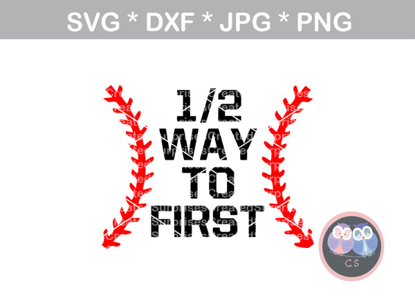 Halfway to 1st, 6 mos, Baby half birthday, baseball, softball, laces, 1/2, digital download, SVG, DXF, cut file, personal, commercial, use with Silhouette Cameo, Cricut and Die Cutting Machines