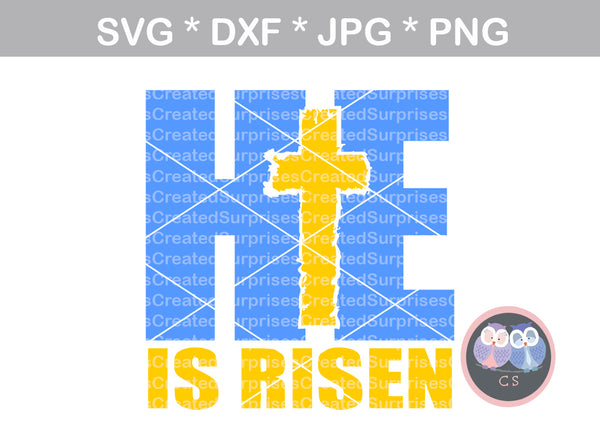 He is Risen, blessed, faith, cross, digital download, SVG, DXF, cut file, personal, commercial, use with Silhouette Cameo, Cricut and Die Cutting Machines