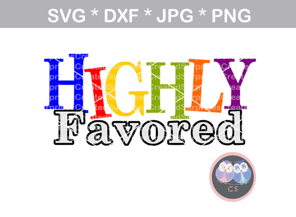 Highly Favored, faith, digital download, SVG, DXF, cut file, personal, commercial, use with Silhouette Cameo, Cricut and Die Cutting Machines