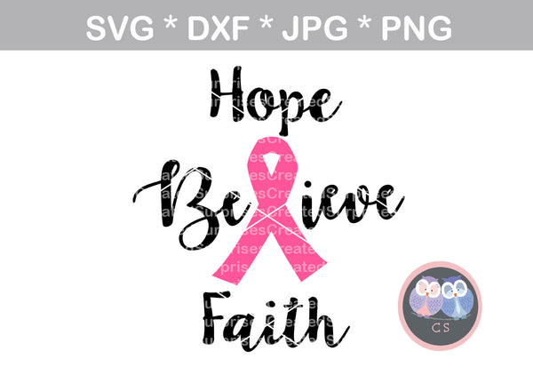 Hope, Believe, Faith, Pink Ribbon, cancer awareness, digital download, SVG, DXF, cut file, personal, commercial, use with Silhouette Cameo, Cricut and Die Cutting Machines