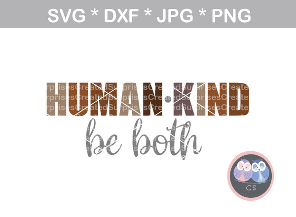Human, Kind, Saying, inspire, digital download, SVG, DXF, cut file, personal, commercial, use with Silhouette, Cricut and Die Cutting Machines