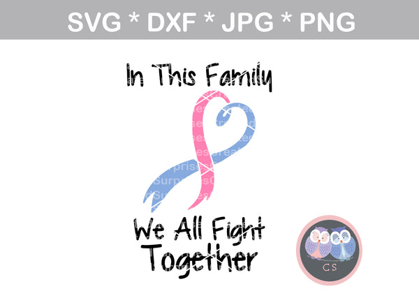 In This Family we all fight together, Cancer, Hope, Believe, Faith, Pink Ribbon, cancer awareness, digital download, SVG, DXF, cut file, personal, commercial, use with Silhouette Cameo, Cricut and Die Cutting Machines