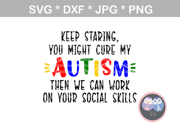 Keep staring, social skills, autism awareness, puzzle, digital download, SVG, DXF, cut file, personal, commercial, use with Silhouette Cameo, Cricut and Die Cutting Machines