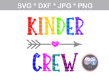 Kinder Crew, kindergarten, school, digital download, SVG, DXF, cut file, personal, commercial, use with Silhouette Cameo, Cricut and Die Cutting Machines