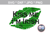 Kiss Me Im Irish, clover, St Pattys Day, cute, digital download, SVG, DXF, cut file, personal, commercial, use with Silhouette Cameo, Cricut and Die Cutting Machines