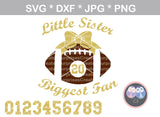Football Sister, Biggest Fan, bow, ball, interchangable numbers, digital download, SVG, DXF, cut file, personal, commercial, use with Silhouette Cameo, Cricut and Die Cutting Machines