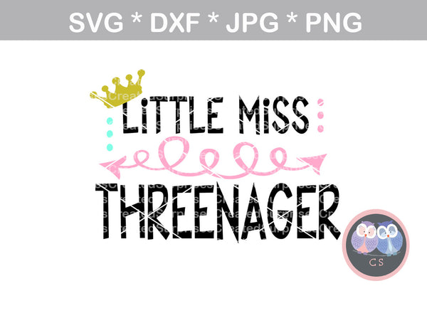 Little Miss Threenager, Sassy, 3nager, funny, cute, digital download, SVG, DXF, cut file, personal, commercial, use with Silhouette Cameo, Cricut and Die Cutting Machines