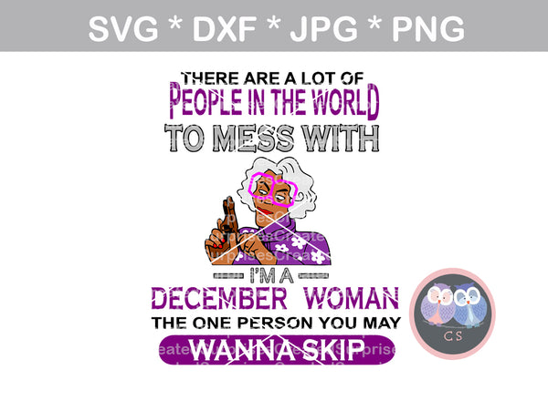 Dont mess with a (All Months Included) woman, funny, digital download, SVG, DXF, cut file, personal, commercial, use with Silhouette Cameo, Cricut and Die Cutting Machines